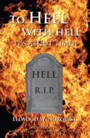 To Hell With Hell: It's About Time! 0964699540 Book Cover