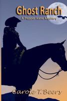 Ghost Ranch: A Pepper Kane Mystery 1635541115 Book Cover