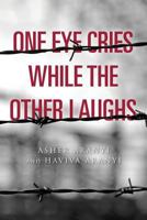 One Eye Cries While the Other Laughs 1981269738 Book Cover