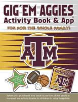 Gig 'em Aggies Activity Book & App 1941788432 Book Cover