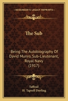 The Sub: Being The Autobiography Of David Munro, Sub-Lieutenant, Royal Navy 1167226976 Book Cover