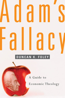 Adam's Fallacy: A Guide to Economic Theology 0674023099 Book Cover