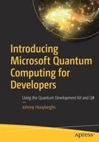 Introducing Microsoft Quantum Computing for Developers: Using the Quantum Development Kit and Q# 1484272455 Book Cover