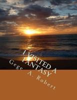 I Visited a Fantasy 1497378109 Book Cover