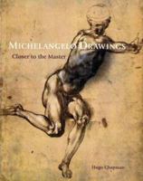 Michelangelo Drawings: Closer to the Master 0300111479 Book Cover