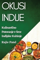 Okusi Indije: Kulinarično Potovanje v Srce Indijske Kuhinje 1835599028 Book Cover