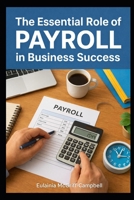 The Essential Role of Payroll in Business Success B0GW3H9CYC Book Cover