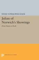 Julian of Norwich's Showings: From Vision to Book 0691602115 Book Cover