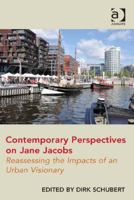 Contemporary Perspectives on Jane Jacobs: Reassessing the Impacts of an Urban Visionary 113825312X Book Cover