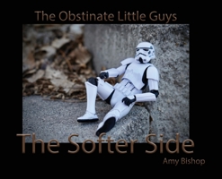 The Softer Side: The Obstinate Little Guys 1662920350 Book Cover