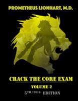 Crack the Core Exam - Volume 2: Strategy Guide and Comprehensive Study Manual 1499618468 Book Cover