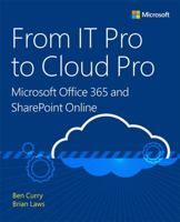 From IT Pro to Cloud Pro Microsoft Office 365 and SharePoint Online 1509304142 Book Cover