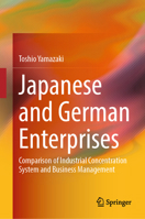 Japanese and German Enterprises: Comparison of Industrial Cocentration System and Business Management 9819748798 Book Cover