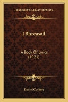 I Bhreasail: A Book of Lyrics 0548789398 Book Cover