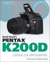 David Busch's Pentax K200D Guide to Digital SLR Photography 1598638025 Book Cover