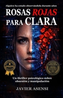 Rosas rojas para Clara: El confidente digital (Spanish Edition) B0GHXX2CKN Book Cover