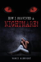 How I Survived a Nightmare 1734062819 Book Cover