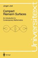 Compact Riemann Surfaces: An Introduction to Contemporary Mathematics (Universitext) 3540330658 Book Cover