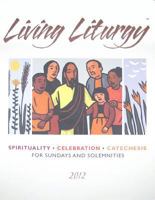 Living Liturgy: Spirituality, Celebration, and Catechesis for Sundays and Solemnities, Year B 0814633374 Book Cover