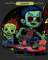 Zombie Babies and Other Creepy lil Things 2: EPIDEMIC B0CKGL8VP3 Book Cover