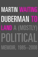 Waiting to Land: A (Mostly) Political Memoir, 1985-2008 1595584404 Book Cover