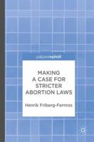 Making a Case for Stricter Abortion Laws 3319572903 Book Cover