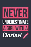 Funny Clarinet Notebook - Never Underestimate A Girl With A Clarinet - Gift for Clarinet Player - Clarinet Diary: Medium College-Ruled Journey Diary, 110 page, Lined, 6x9 (15.2 x 22.9 cm) 1075331382 Book Cover