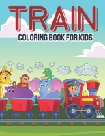 Train Coloring Book For Kids: Fun & Easy Activity Book For Toddlers, Gift For Preschool & Kindergarten Kids B08YQR6CBX Book Cover