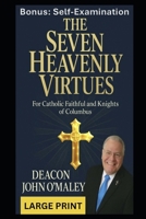 The Seven Heavenly Virtues: For Catholic Faithful and Knights of Columbus (Deacon O'Maley's Catholic Books) B0FKYC4T2B Book Cover