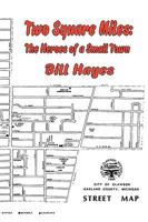 Two Square Miles II: More Heroes of a Small Town 1611790115 Book Cover