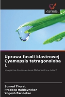 Uprawa fasoli klastrowej Cyamopsis tetragonoloba L 6630184041 Book Cover