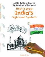 How to Draw India's Sights and Symbols (A Kid's Guide to Drawing Countries of the World) 1404227326 Book Cover