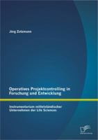 Operatives Projektcontrolling in Forschung und Entwicklung: Instrumentarium mittelständischer Unternehmen der Life Sciences 3842896239 Book Cover