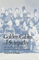 Golden Cables of Sympathy: The Transatlantic Sources of Nineteenth-Century Feminism 0813193028 Book Cover