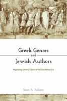 Greek Genres and Jewish Authors: Negotiating Literary Culture in the Greco-Roman Era 148131291X Book Cover