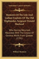 Memoirs of the Life and Gallant Exploits of the Old Highlander Serjeant Donald MacLeod 1275613160 Book Cover