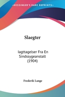 Slaegter: Iagttagelser Fra En Sindssygeanstalt (1904) 1104305798 Book Cover