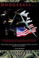 Dodgeball: .and 101 other reasons why Political Correctness must be made a crime and liberals made to do the time! 1425917496 Book Cover