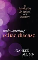 Understanding Celiac Disease: An Introduction for Patients and Caregivers 1442271833 Book Cover