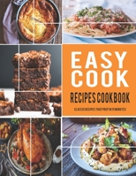 Easy Cook Recipes Cookbook: classic recipes that prep in 15 minutes B08M1XBXK6 Book Cover