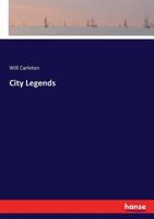 City Legends, by Will Carleton 1425513646 Book Cover