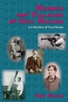 Heroes and Villains of New Mexico: A Collection of True Stories 1632932253 Book Cover