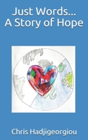 Just Words...A Story of Hope B084Z75ZJC Book Cover