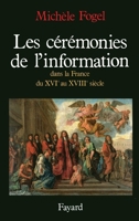 Les ceremonies de l'information dans la France du XVIe au milieu du XVIIIe siecle 2213020892 Book Cover