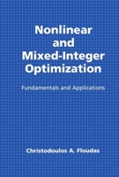 Nonlinear and Mixed-Integer Optimization: Fundamentals and Applications (Topics in Chemical Engineering) 0195100565 Book Cover