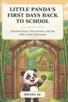 Little Panda's First Days Back to School: Fourteen Days, Five Virtues, and the Gifts of the God Panda (5 Minutes Animal Bed Time Story) B0HBKN6YTT Book Cover