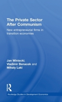 The Private Sector After Communism: New Entrepreneurial Firms in Transition Economies 0415651050 Book Cover