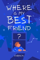 Where is my Best Friend? B09KN45P9T Book Cover