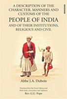 A Description of the Character, Manners and Customs of the People of India and of Their Institutions, Religious and Civil B0CJFCB9MZ Book Cover