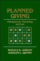 Planned Giving: Management, Marketing, and Law/Book and Disk (Nonprofit Law, Finance, and Management) 0471309524 Book Cover